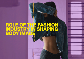 Role of the Fashion Industry in Shaping Body Image