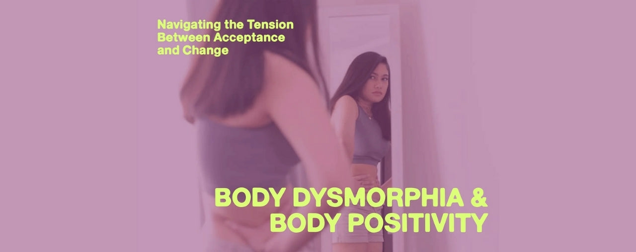 Body Dysmorphia and Body Positivity: Navigating the Tension Between ...