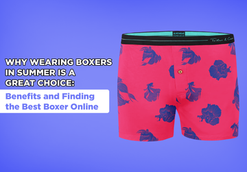Why Wearing Boxers in Summer is a Great Choice: Benefits and Finding the Best Boxer Online