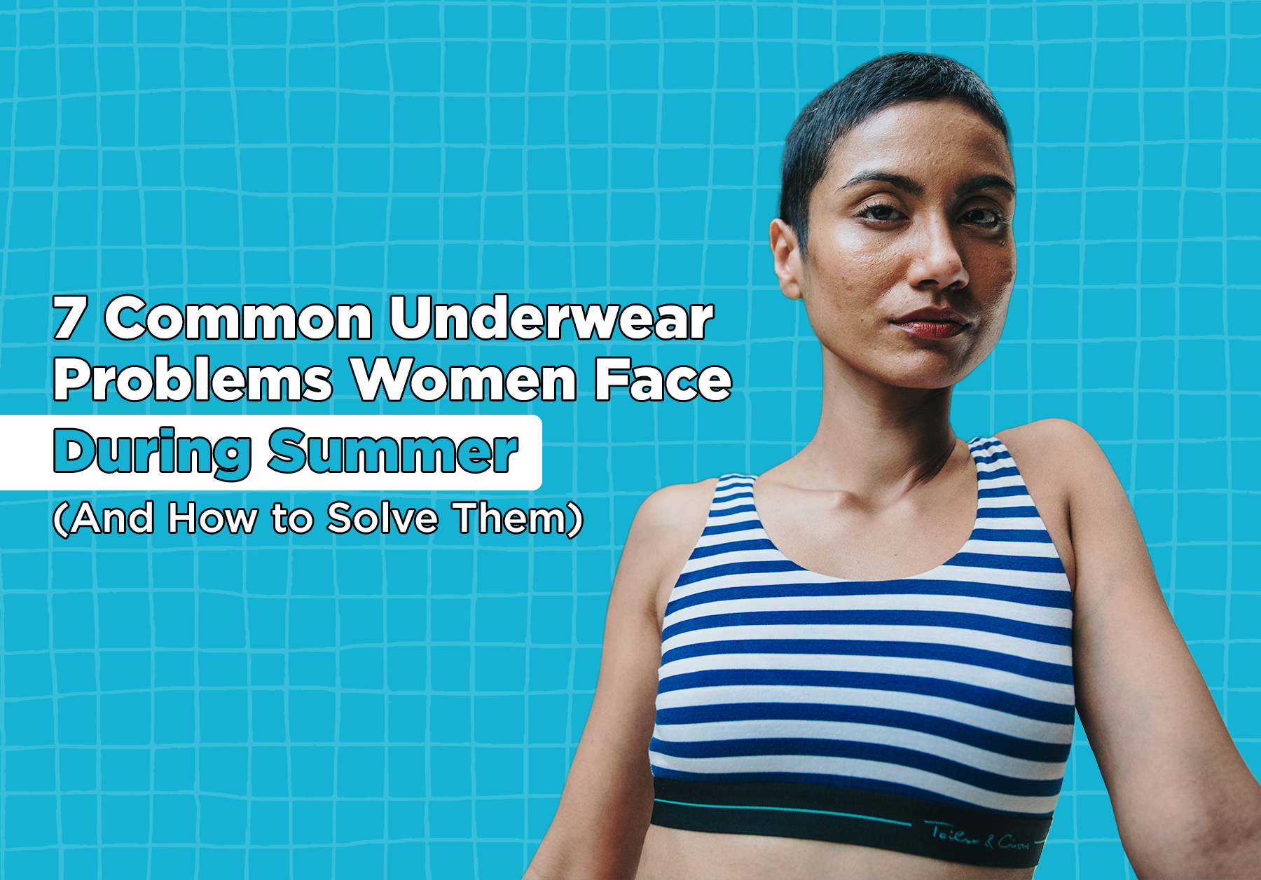 7 Common Underwear Problems Women Face During Summer (And How to Solve Them)